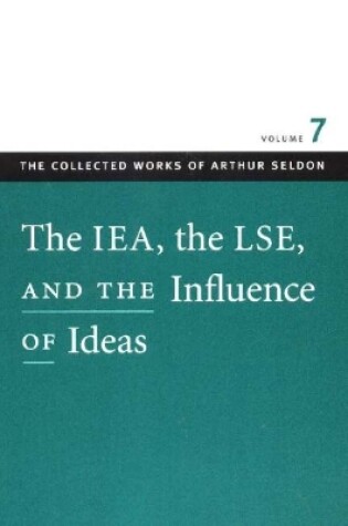 Cover of IEA, the LSE, & the Influence of Ideas