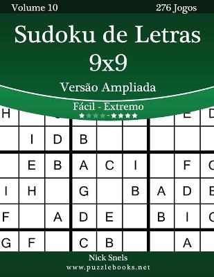 Cover of Sudoku de Letras 9x9 Versão Ampliada - Fácil ao Extremo - Volume 10 - 276 Jogos