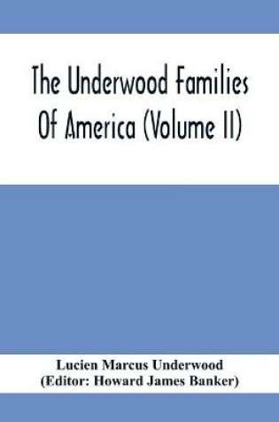 Cover of The Underwood Families Of America (Volume Ii)