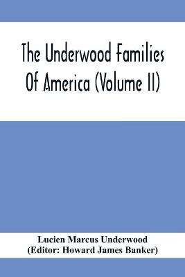 Book cover for The Underwood Families Of America (Volume Ii)