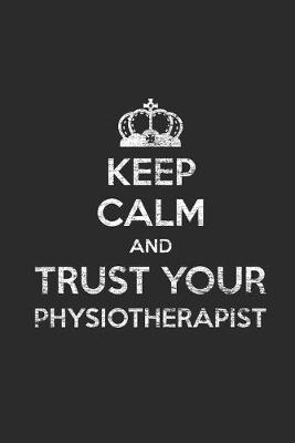 Book cover for Keep Calm And Trust Your Physiotherapist