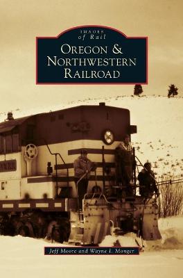 Book cover for Oregon & Northwestern Railroad