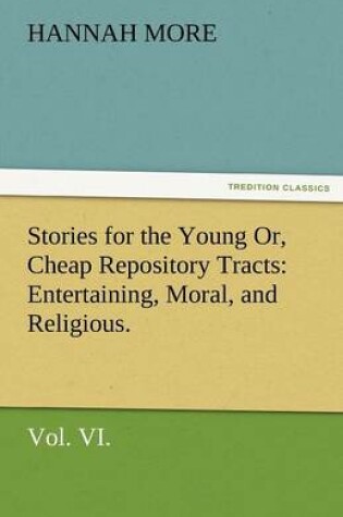 Cover of Stories for the Young Or, Cheap Repository Tracts