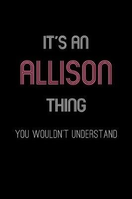 Book cover for It's An Allison Thing, You Wouldn't Understand