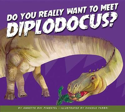 Cover of Do You Really Want to Meet Diplodocus?