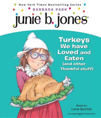 Cover of Junie B., First Grader: Turkeys We Have Loved and Eaten (and Other Thankful Stuff) (Junie B. Jones)