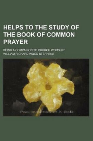 Cover of Helps to the Study of the Book of Common Prayer; Being a Companion to Church Worship