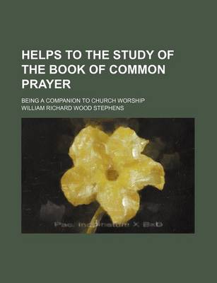 Book cover for Helps to the Study of the Book of Common Prayer; Being a Companion to Church Worship