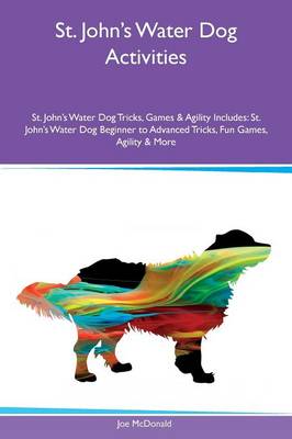 Book cover for St. John's Water Dog Activities St. John's Water Dog Tricks, Games & Agility Includes