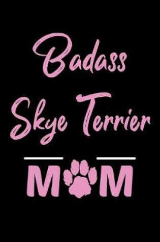 Cover of Badass Skye Terrier Mom