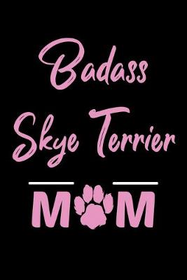 Book cover for Badass Skye Terrier Mom