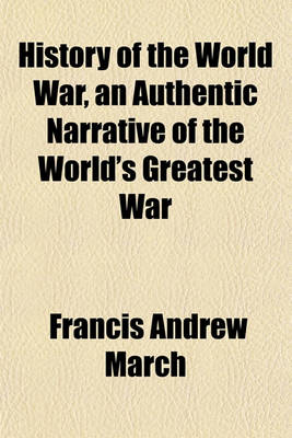 Book cover for History of the World War, an Authentic Narrative of the World's Greatest War