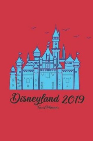 Cover of Disneyland 2019 Travel Planner