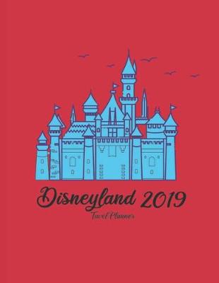 Book cover for Disneyland 2019 Travel Planner