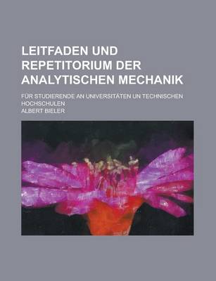 Book cover for Leitfaden Und Repetitorium Der Analytischen Mechanik; Fur Studierende an Universitaten Un Technischen Hochschulen