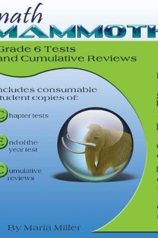 Cover of Math Mammoth Grade 6 Tests and Cumulative Reviews