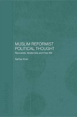 Book cover for Muslim Reformist Political Thought: Revivalists, Modernists and Free Will