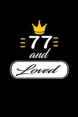 Cover of 77 and Loved