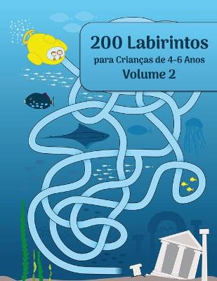 Book cover for 200 Labirintos para Crianças de 4-6 Anos Volume 2