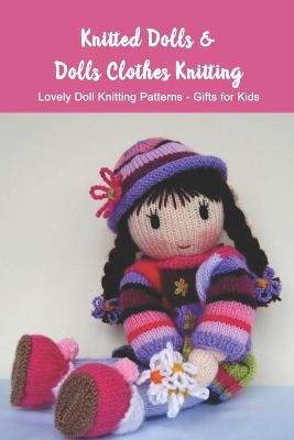 Book cover for Knitted Dolls & Dolls Clothes Knitting