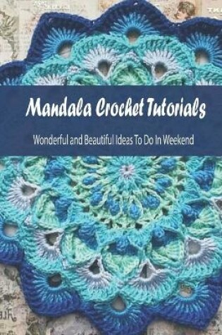 Cover of Mandala Crochet Tutorials