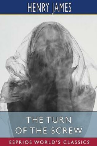 Cover of The Turn of the Screw (Esprios Classics)