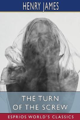 Book cover for The Turn of the Screw (Esprios Classics)