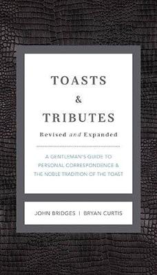 Cover of Toasts and   Tributes Revised and   Expanded