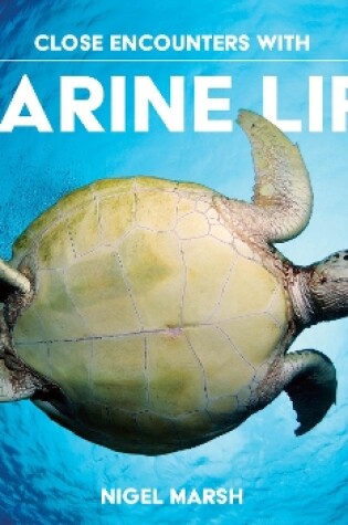 Cover of Close Encounters with Marine Life