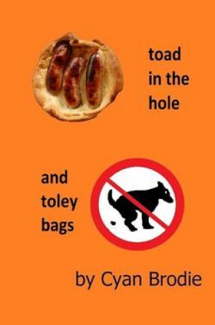 Cover of Toad In The Hole and Toley Bags