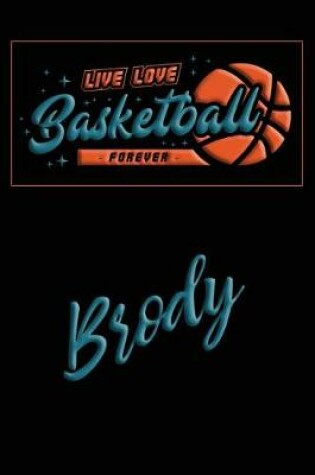 Cover of Live Love Basketball Forever Brody