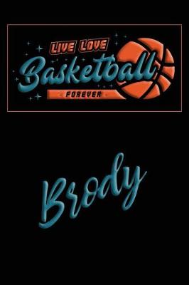 Book cover for Live Love Basketball Forever Brody