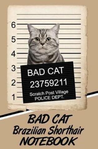 Cover of Bad Cat Brazilian Shorthair Notebook