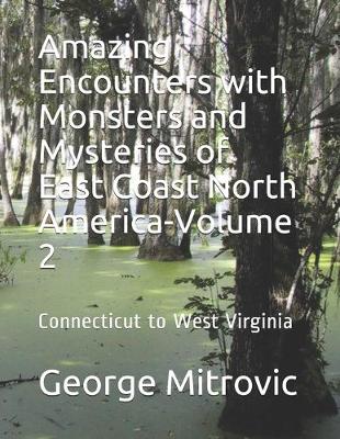 Book cover for Amazing Encounters with Monsters and Mysteries of East Coast North America-Volume 2