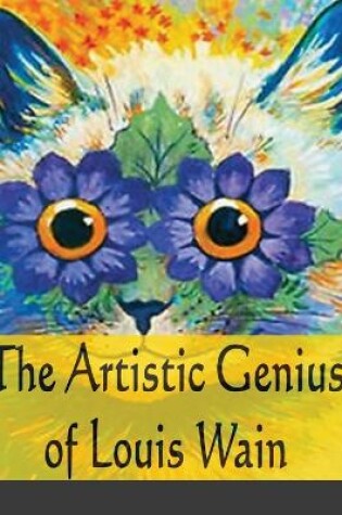 Cover of The Artistic Genius of Louis Wain