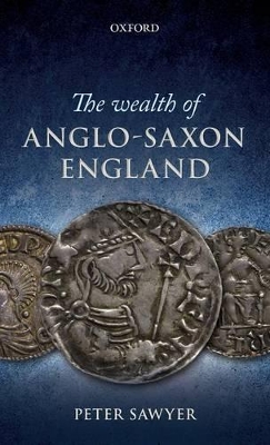 Book cover for The Wealth of Anglo-Saxon England