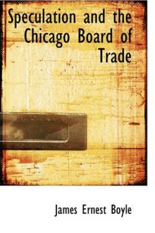 Cover of Speculation and the Chicago Board of Trade