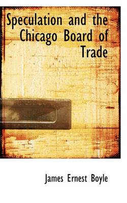 Book cover for Speculation and the Chicago Board of Trade