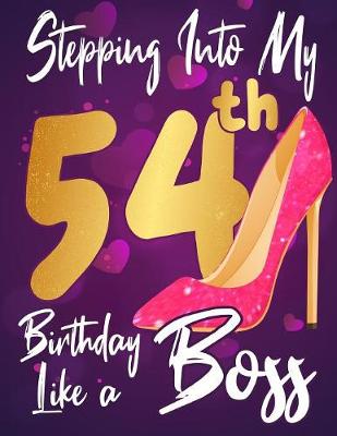 Book cover for Stepping Into My 54th Birthday Like a Boss