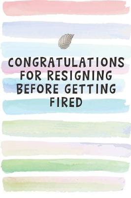 Book cover for Congratulations for Resigning before Getting Fired