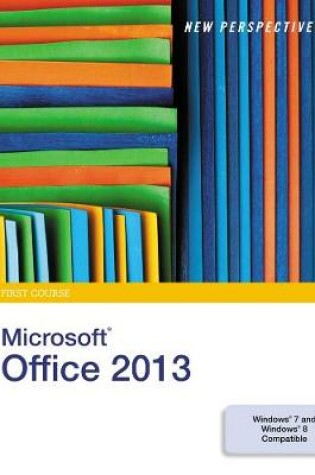 Cover of New Perspectives on Microsoft®Office 2013, First Course