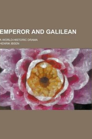 Cover of Emperor and Galilean; A World-Historic Drama