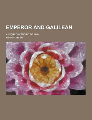 Book cover for Emperor and Galilean; A World-Historic Drama