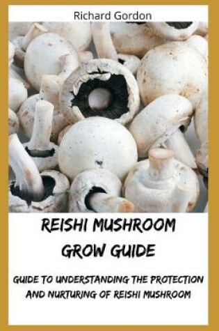 Cover of Reishi Mushroom Grow Guide