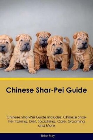 Cover of Chinese Shar-Pei Guide Chinese Shar-Pei Guide Includes