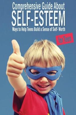 Book cover for Comprehensive Guide About Self-Esteem For Teen