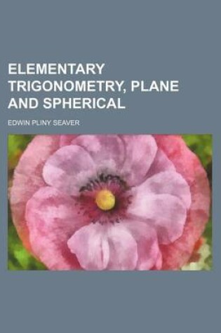 Cover of Elementary Trigonometry, Plane and Spherical