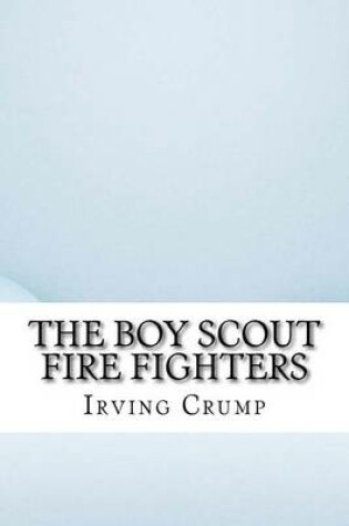 Cover of The Boy Scout Fire Fighters