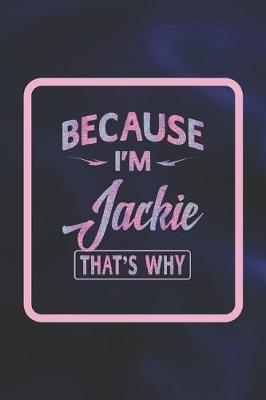 Book cover for Because I'm Jackie That's Why