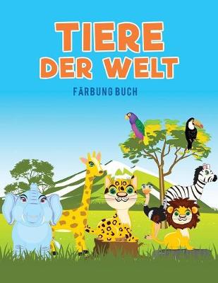 Book cover for Tiere der Welt Farbung Buch